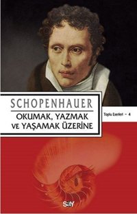 Okumak Yazmak ve Yaşamak Üzerine Arthur Schopenhauer Say Yayınları