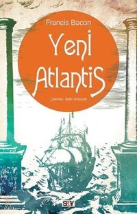 Yeni Atlantis Francis Bacon Say Yayınları