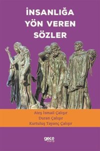 İnsanlığa Yön Veren Sözler Ateş İsmail Çalışır Gece Kitaplığı