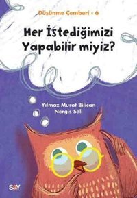 Her İstediğimizi Yapabilir miyiz?Düşünme Çemberi 6 Nergis Seli Say Çocuk