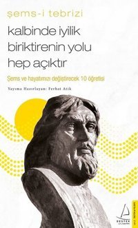 Kalbinde İyilik Biriktirenin Yolu Hep Açıktır Ferhat Atik Destek Yayınları