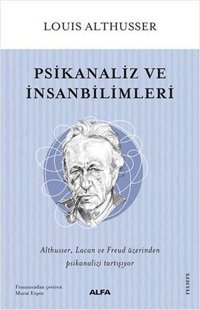 Psikanaliz ve İnsanbilimleri Louis Althusser Alfa Yayıncılık