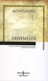 Denemeler - Hasan Ali Yücel Klasikleri Michel de Montaigne İş Bankası Kültür Yayınları