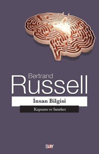 İnsan Bilgisi - Kapsamı ve Sınırları Bertrand Russell Say Yayınları