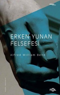 Erken Yunan Felsefesi Alfred William Benn Fol Kitap