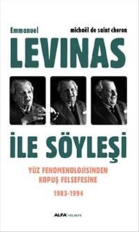 Emmanuel Levinas ile Söyleşi Michael de Saint Cheron Alfa Yayıncılık