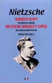 Wagner Olayı-Bir Müzisyen Sorunu Friedrich Nietzsche Say Yayınları