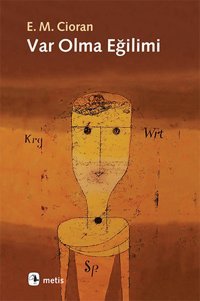 Var Olma Eğilimi Emil Michel Cioran Metis Yayınları