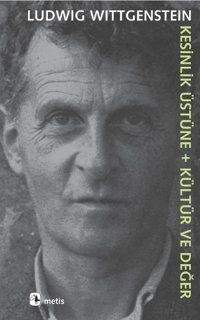 Kesinlik Üzerine + Kültür ve Değer Ludwing Wittegenstein Metis Yayınları