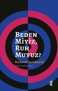 Beden miyiz Ruh muyuz? Richard Swinburne İz Yayıncılık