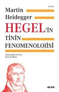 Hegel'in Tinin Fenomenolojisi Martin Heidegger Alfa Yayıncılık