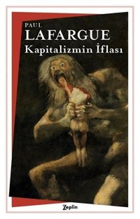 Kapitalizmin İflası Paul Lafargue Zeplin Kitap