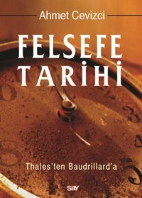 Felsefe Tarihi Ahmet Cevizci Say Yayınları