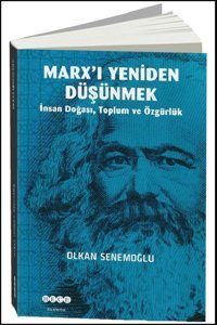 Marx'ı Yeniden Düşünmek Olkan Senemoğlu Hece Yayınları