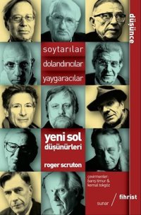 Yeni Sol Düşünürleri: Soytarıcılar-Dolandırıcılar-Yaygaracılar Roger Scruton Fihrist