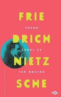 İnsan Çoğul ve Tek Başına Friedrich Nietzsche Fol Kitap