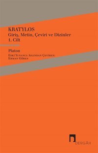Kratylos 1. Cilt - Giriş Metin Çeviri ve Dizinler Platon ( Eflatun ) Dergah Yayınları