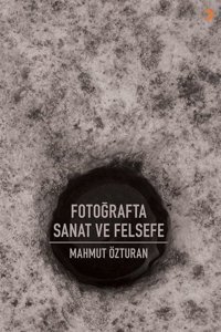 Fotoğrafta Sanat ve Felsefe Mahmut Özturan Cinius