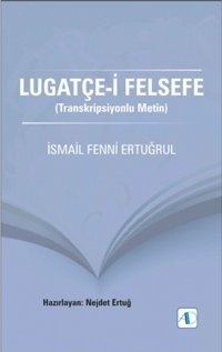Lugatçe-i Felsefe İsmail Fenni Ertuğrul Aktif Düşünce Yayıncılık