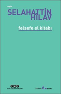 Felsefe El Kitabı Selahattin Hilav Yapı Kredi Yayınları