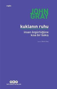 Kuklanın Ruhu - İnsan Özgürlüğüne Bir Bakış John Gray Yapı Kredi Yayınları