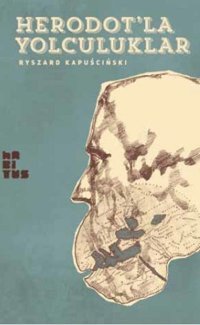 Herodot'la Yolculuklar Ryszard Kapuscinski Habitus Kitap