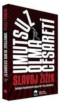 Umutsuz Olma Cesareti Slavoj Zizek Eksik Parça Yayınları