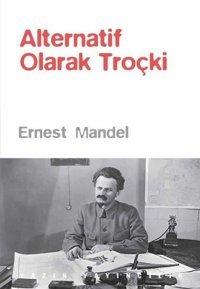 Alternatif Olarak Troçki Ernest Mandel Yazın Yayınları