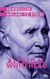 Sembolizm-Anlamı ve Etkisi Alfred North Whitehead Fol Kitap