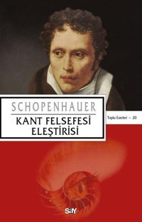 Kant Felsefesi Eleştirisi Arthur Schopenhauer Say Yayınları