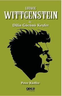 Ludwing Wittgenstein İle Dilin Gücünü Keşfet Peter Kieffer Gece Kitaplığı
