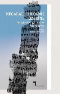 Megaralı Theognis Üzerine Friedrich Nietzsche Dergah Yayınları