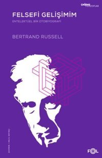 Felsefi Gelişimim - Entelektüel Bir Otobiyografi Bertrand Russell Fol Kitap