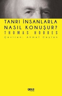 Tanrı İnsanlarla Nasıl Konuşur? Thomas Hobbes Gece Kitaplığı