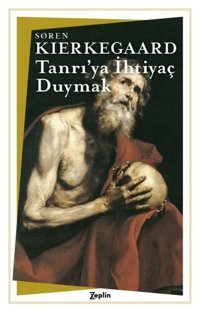 Tanrı'ya İhtiyaç Duymak Soren Kierkegaard Zeplin Kitap