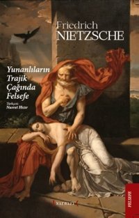 Yunanlıların Trajik Çağında Felsefe Friedrich Nietzsche Kırmızı Yayınları