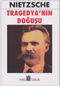 Tragedya'nın Doğuşu Friedrich Nietzsche Oda Yayınları