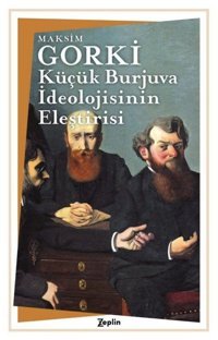 Küçük Burjuva İdeolojisinin Eleştirisi Maksim Gorki Zeplin Kitap