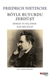 Böyle Buyurdu Zerdüşt: Herkes ve Hiç Kimse İçin Bir Kitap Friedrich Nietzsche Can Yayınları