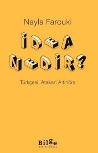 İdea Nedir? Nayla Farouki Bilge Kültür Sanat
