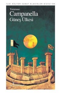 Güneş Ülkesi Tommaso Campanella İlgi Kültür Sanat Yayınları