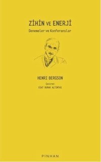 Zihin ve Enerji - Denemeler ve Konferanslar Henri Bergson Pinhan Yayıncılık