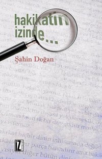 Hakikatin İzinde Şahin Doğan İz Yayıncılık