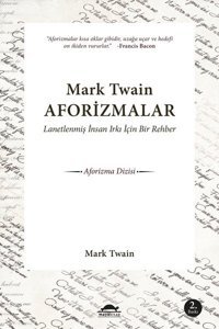 Mark Twain Aforizmalar-Lanetlenmiş İnsan Irkı İçin Bir Rehber Mark Twain Maya Kitap