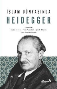 İslam Dünyasında Heidegger Kolektif alBaraka Yayınları