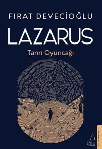 Lazarus - Tanrı Oyuncağı Fırat Devecioğlu Destek Yayınları