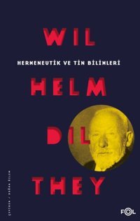 Hermeneutik ve Tin Bilimleri Wilhelm Dilthey Fol Kitap