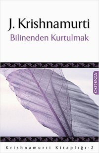 Bilinenden Kurtulmak Krisnamurti Omega