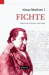 Fichte-Alman İdealizmi 1 Doğu Batı Yayınları