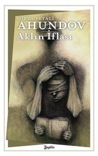 Aklın İflası Mirza Fetali Ahundov Zeplin Kitap